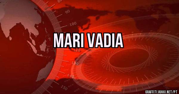 mari vadia