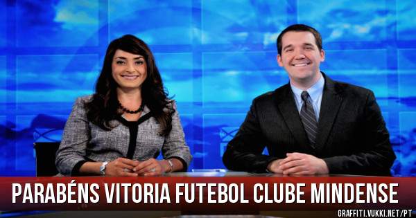 parabéns vitoria futebol clube mindense