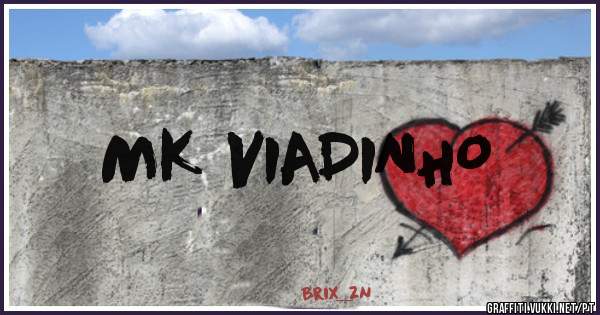 MK VIADINHO