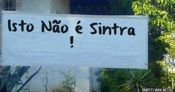 Isto Não é Sintra !