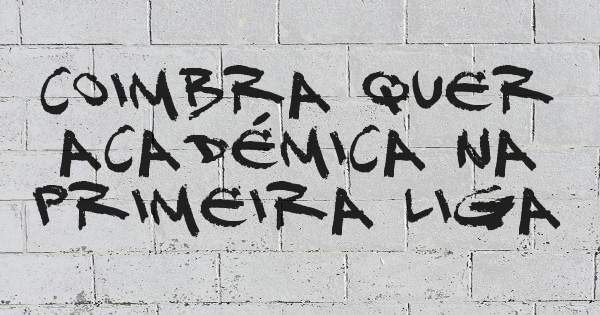 COIMBRA QUER ACADÉMICA NA PRIMEIRA LIGA