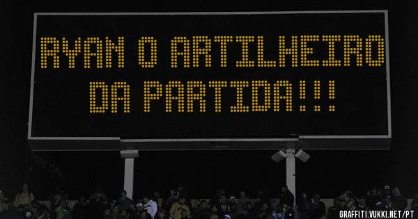 Ryan o artilheiro da partida!!! 