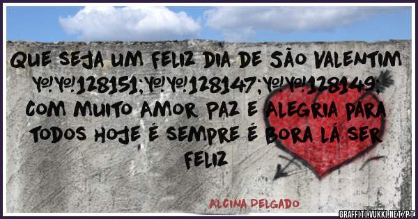 Que seja um Feliz dia de São Valentim 💗💓💕 
Com muito Amor Paz e Alegria para todos hoje é sempre é bora lá ser Feliz 