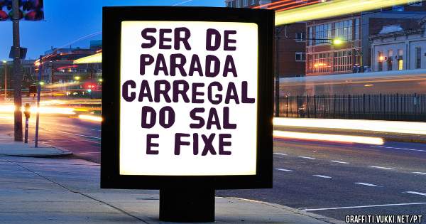 Ser de Parada Carregal do sal e FIXE 