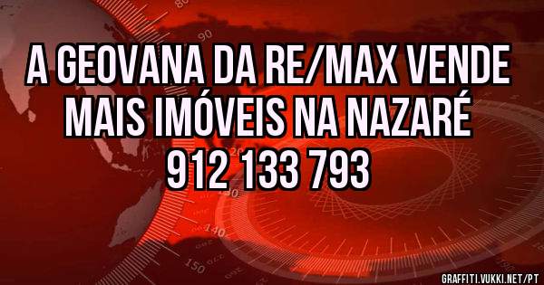 A GEOVANA DA RE/MAX VENDE MAIS IMÓVEIS NA NAZARÉ 
912 133 793