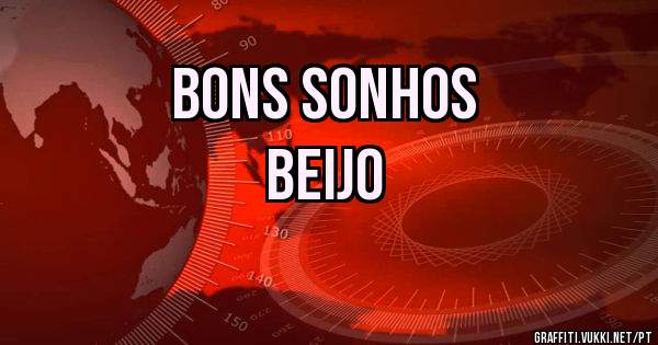 Bons sonhos
Beijo
