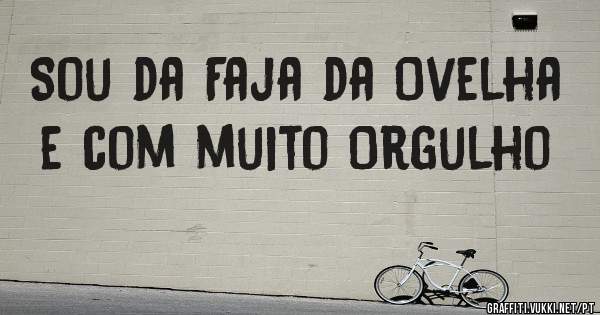 Sou da Faja da Ovelha e com muito Orgulho
