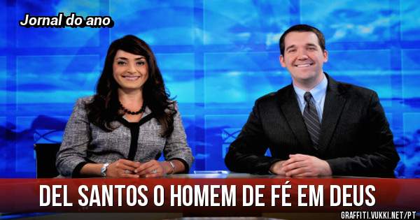 Del santos o homem de fé em Deus