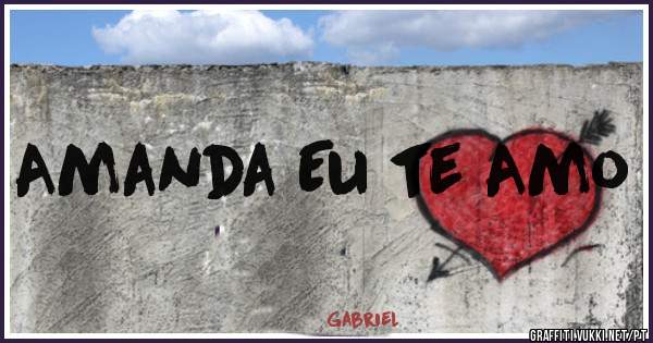 Amanda Eu te Amo 
 