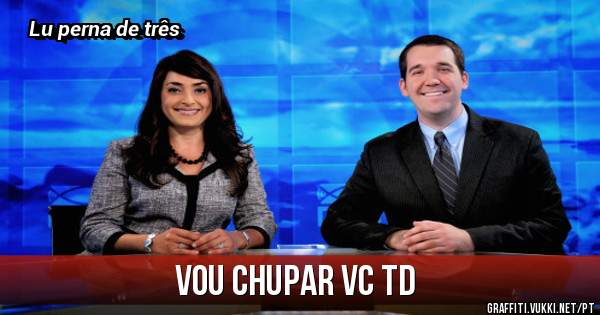  vou chupar vc td