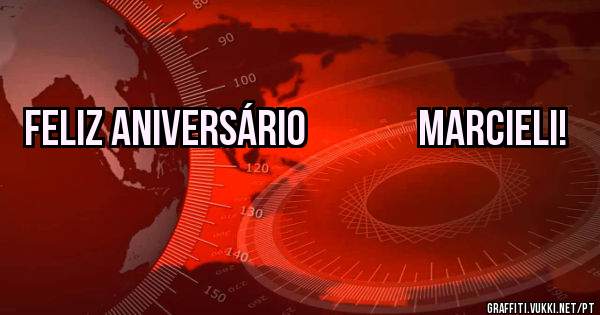Feliz aniversário              Marcieli!