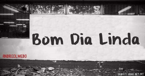 Bom Dia Linda