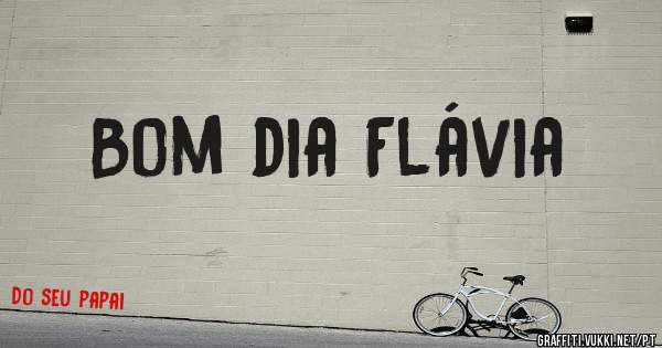 Bom dia Flávia 