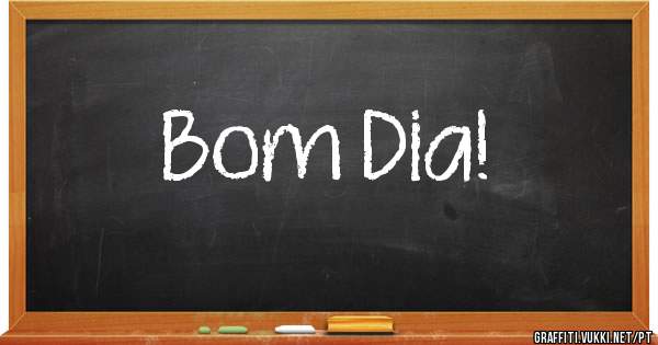 Bom Dia!