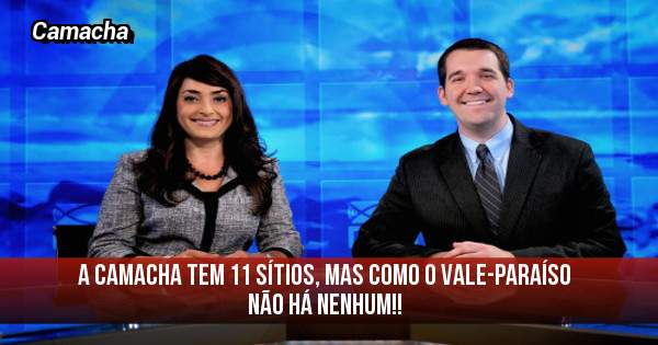 A Camacha tem 11 sítios, mas como o Vale-Paraíso não há nenhum!!