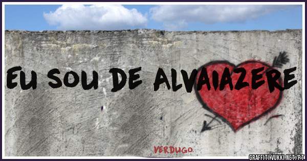 Eu sou de Alvaiazere