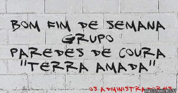 BOM FIM DE SEMANA grupo 
PAREDES DE COURA ''terra amada''
