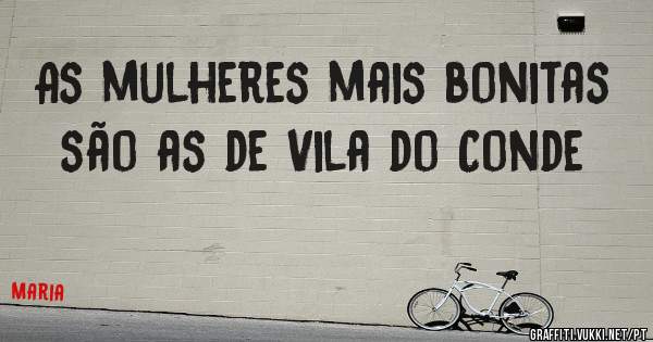 As mulheres mais bonitas são as de Vila do Conde 