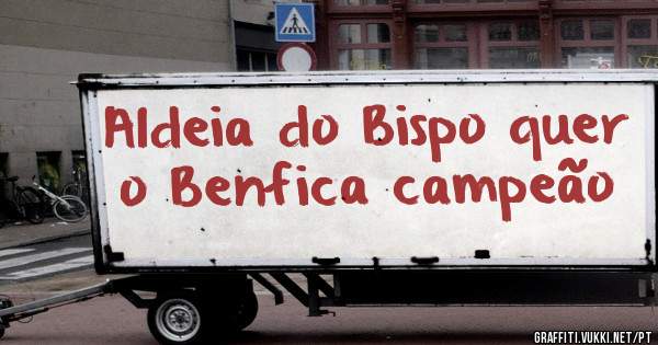 Aldeia do Bispo quer o Benfica campeão