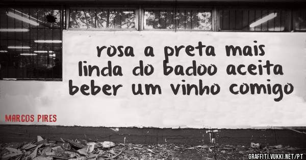 rosa a preta mais linda do badoo aceita beber um vinho comigo