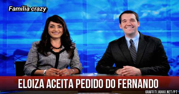 Eloiza aceita pedido do fernando