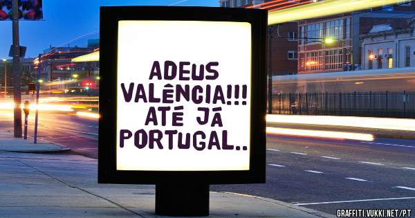 Adeus Valência!!! Até já Portugal.. 