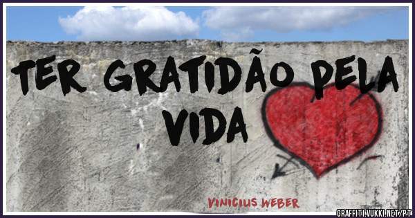 Ter gratidão pela vida