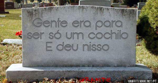 Gente era para ser só um cochilo
E deu nisso
