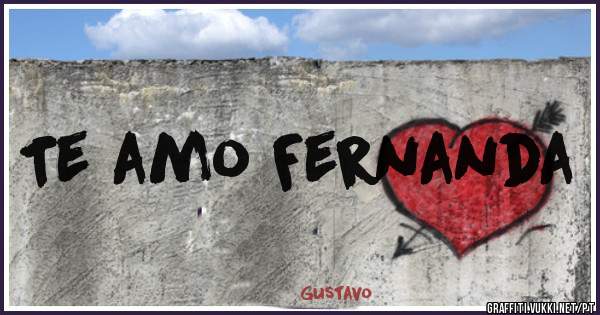 Te amo Fernanda