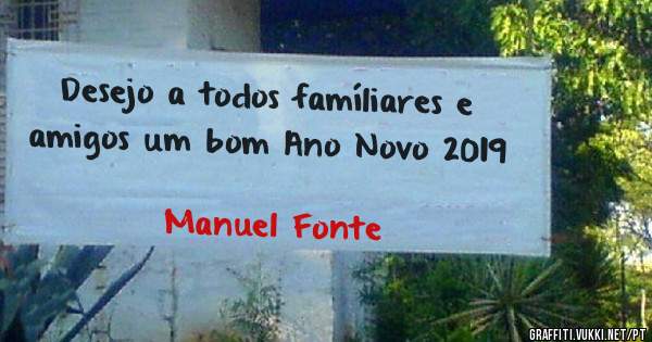 Desejo a todos famíliares e amigos um bom Ano Novo 2019