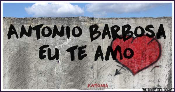 Antonio barbosa
Eu te amo 