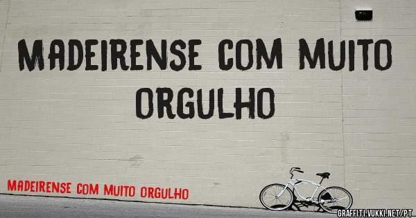 Madeirense com muito orgulho