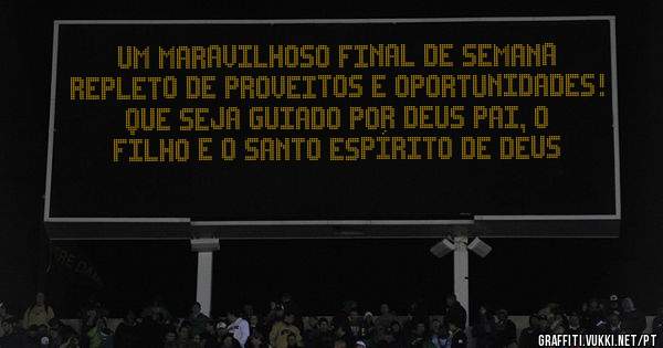 UM MARAVILHOSO FINAL DE SEMANA REPLETO DE PROVEITOS E OPORTUNIDADES!
QUE SEJA GUIADO POR DEUS PAI, O FILHO E O SANTO ESPÍRITO DE DEUS