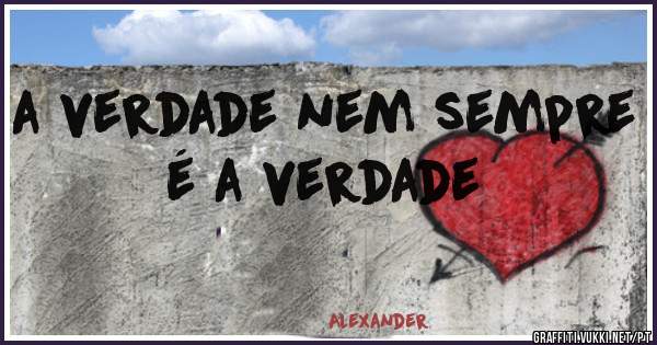 a verdade nem sempre é a verdade