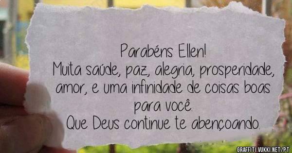 Parabéns Ellen!
Muita saúde, paz, alegria, prosperidade, amor, e uma infinidade de coisas boas para você.
Que Deus continue te abençoando. 