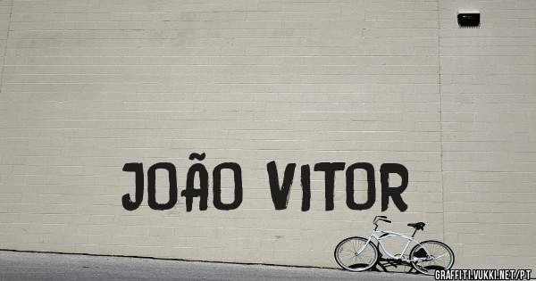                                                      JOÃO VITOR