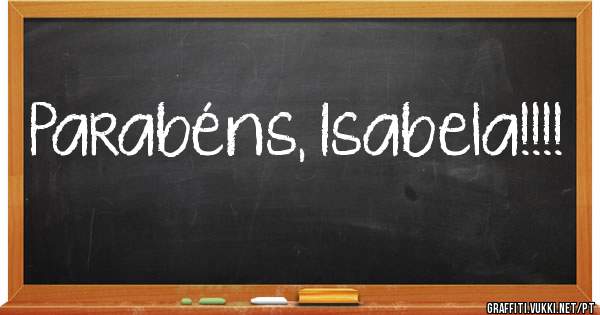 Parabéns, Isabela!!!!
