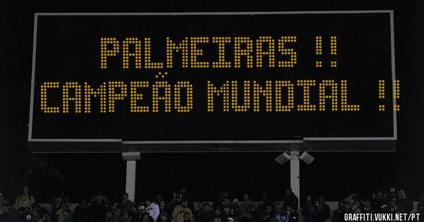  Palmeiras !! 
Campeão mundial !! 
