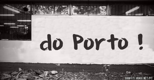 do Porto !