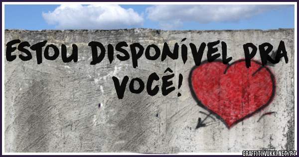 Estou disponível pra você! 