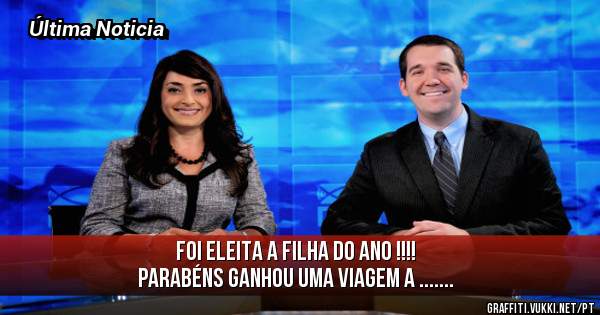Foi eleita a Filha do Ano !!!!
Parabéns Ganhou Uma Viagem a .......