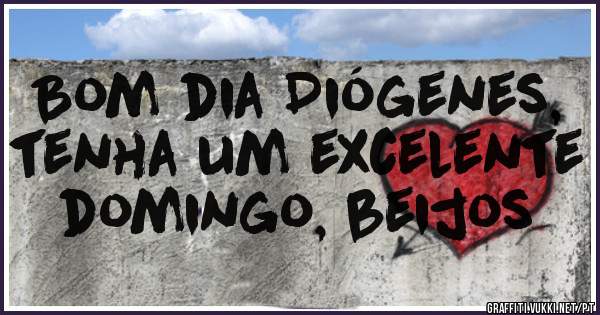 Bom dia Diógenes, tenha um excelente domingo, beijos