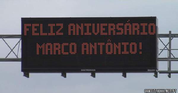 feliz aniversário     marco antônio!