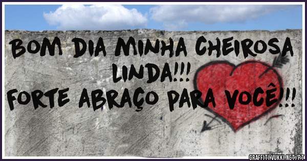 Bom dia minha cheirosa linda!!!
Forte abraço para você!!!