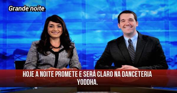 Hoje a noite promete e será claro na Danceteria YODDHA. 