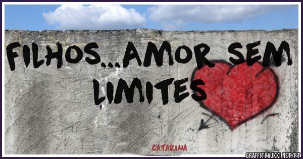 Filhos...Amor sem limites