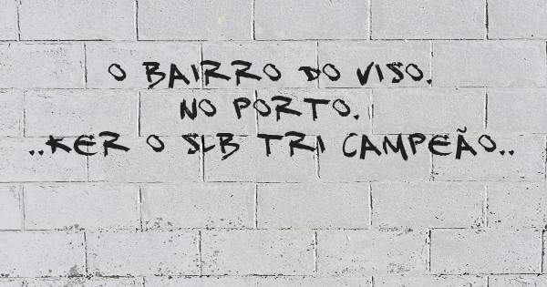 O Bairro do VISO. No porto.
..ker o SLB TRI CAMPEÃO..