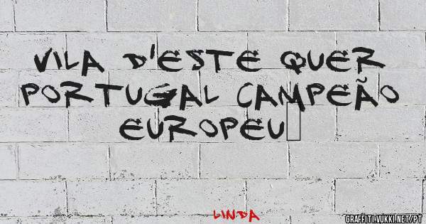 Vila D'este quer Portugal campeão europeu♥