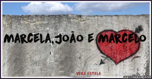 Marcela,João e Marcelo