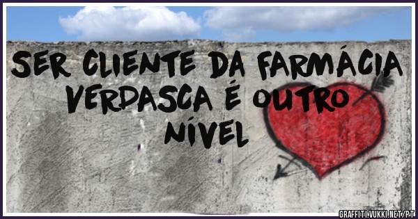 Ser cliente da FARMÁCIA VERDASCA é outro nível